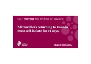 Help Prevent the Spread of COVID-19 - All travelers returning to Canada must self-isolate for 14 days