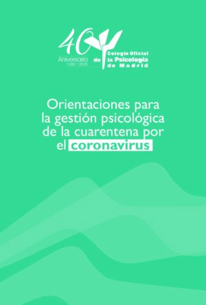 Orientaciones para la gestión psicológica de la cuarenta por el coronavirus Orientaciones para la gestión psicológica de la cuarenta por el coronavirus